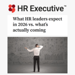 HR Executive What HR Leaders expect in 2026 vs. what's actually coming