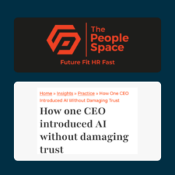 The People Space Future Fit HR Fast. How one CEO introduced AI without damaging trust
