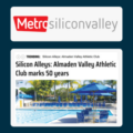 Metro Silicon Valley Logo Silicon Alleys: Almaden Valley Athletic Club marks 50 years