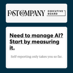 Fast Company Executive Board: Need to manage AI? Start by measuring it.