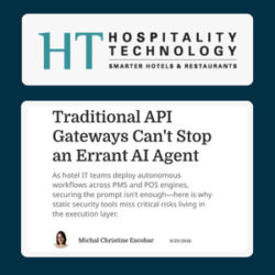 Traditional API Gateways Can't Stop an Errant AI Agent As hotel IT teams deploy autonomous workflows across PMS and POS engines, securing the prompt isn't enough—here is why static security tools miss critical risks living in the execution layer.
